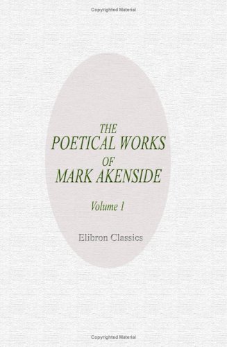 Imagen de archivo de The Poetical Works of Mark Akenside: Volume 1 a la venta por Revaluation Books