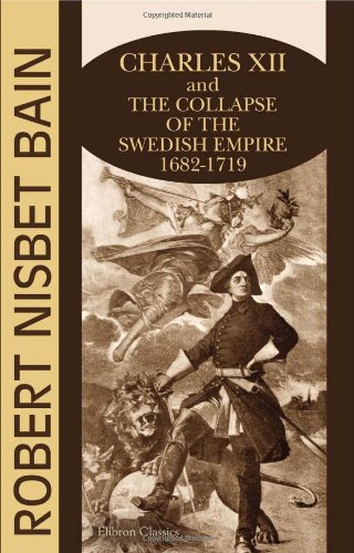 9781402177262: Charles XII and the Collapse of the Swedish Empire: 1682-1719 by Bain, Robert Nisbet (2001) Paperback