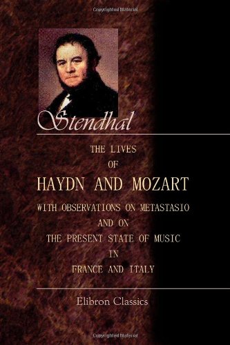 9781402177934: The Lives of Haydn and Mozart: With Observations on Metastasio, and on the Present State of Music in France and Italy