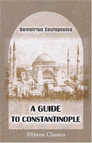 Imagen de archivo de A Guide to Constantinople a la venta por Revaluation Books