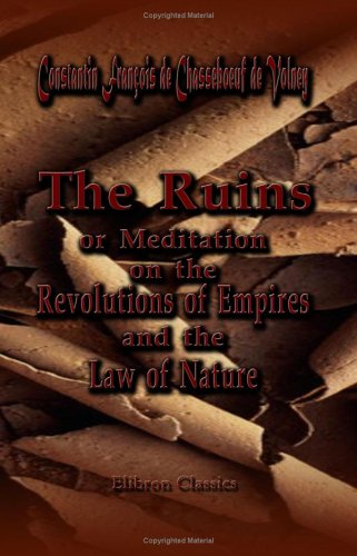 Imagen de archivo de The Ruins, or, Meditation on the Revolutions of Empires: and the Law of Nature a la venta por Revaluation Books