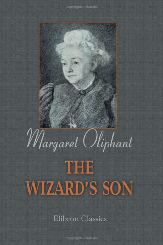 The Wizard's Son (9781402179402) by Oliphant, Margaret