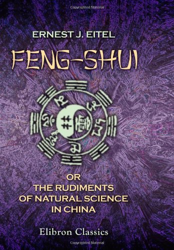 Beispielbild fr Feng-shui: or, the Rudiments of Natural Science in China zum Verkauf von Revaluation Books