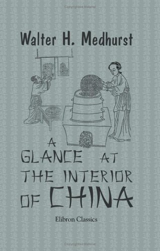 9781402180958: A Glance at the Interior of China, Obtained during a Journey through the Silk and Green Tea Districts: Taken in 1845