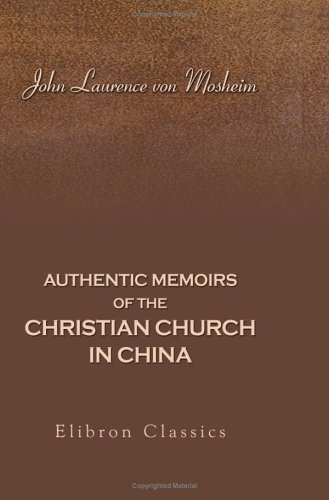 Stock image for Authentic Memoirs of the Christian Church in China for sale by Revaluation Books