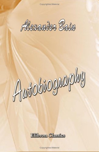 Autobiography (9781402181368) by Bain, Alexander