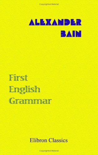 First English Grammar (9781402181658) by Bain, Alexander