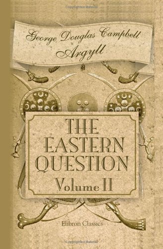 Beispielbild fr The Eastern Question from the Treaty of Paris 1856 to the Treaty of Berlin 1878 and to the Second Afghan War: Volume 2 zum Verkauf von WorldofBooks