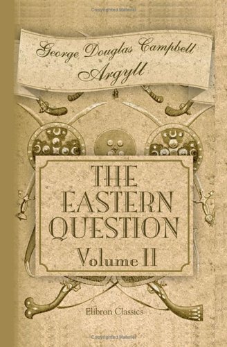 9781402182426: The Eastern Question from the Treaty of Paris 1856 to the Treaty of Berlin 1878 and to the Second Afghan War: Volume 2