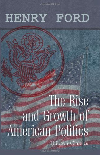 9781402183263: The Rise and Growth of American Politics: A Sketch of Constitutional Development