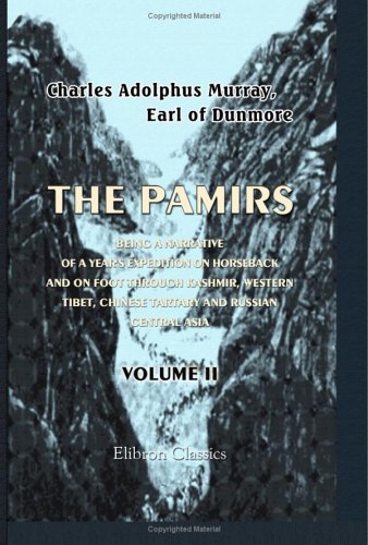 Stock image for The Pamirs; Being a Narrative of a Year's Expedition on Horseback and on Foot through Kashmir, Western Tibet, Chinese Tartary and Russian Central Asia: Volume 2 for sale by Revaluation Books