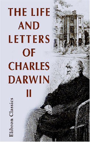 Stock image for The Life and Letters of Charles Darwin: Including an Autobiographical Chapter. Edited by his son. Volume 2 for sale by Book Alley