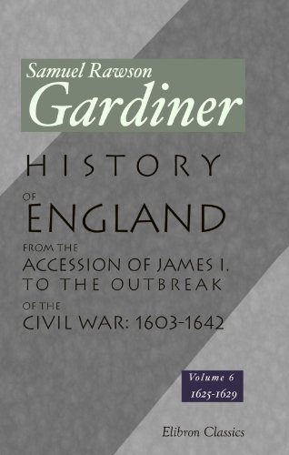 9781402184246: History of England from the Accession of James I. to the Outbreak of the Civil War: 1603-1642, Volume 6: Volume 6: 1625-1629