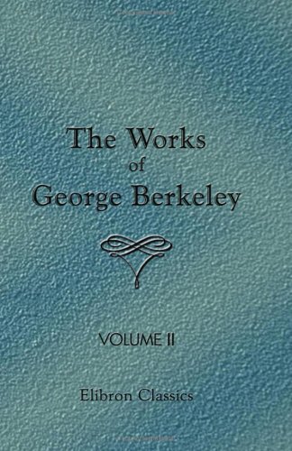 Beispielbild fr The Works of George Berkeley: Volume 2 zum Verkauf von Books From California