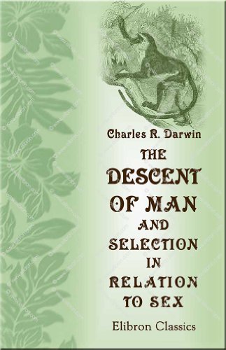 Beispielbild fr The Descent of Man, and Selection in Relation to Sex zum Verkauf von HPB-Red