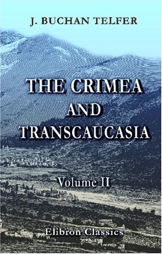 Stock image for The Crimea And Transcaucasia: Volume 2 for sale by Revaluation Books