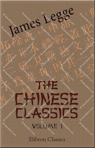Stock image for The Chinese Classics : With a Translation, Critical and Exegetical Notes, Prolegomena, and Copious Indexes, in Seven Volumes, Confucian Analects, the Great Learning, and the Doctrine of the Mean for sale by Better World Books: West
