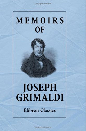 Imagen de archivo de Memoirs of Joseph Grimaldi a la venta por Reuseabook