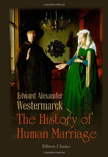 Imagen de archivo de The History of Human Marriage a la venta por Books End Bookshop