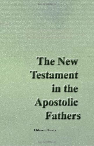 Imagen de archivo de The New Testament in the Apostolic Fathers a la venta por Revaluation Books