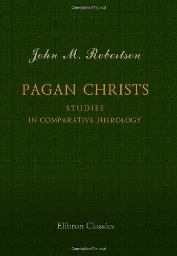 Stock image for Pagan Christs: Studies in Comparative Hierology for sale by Revaluation Books