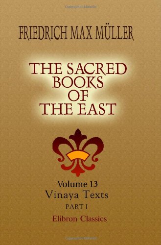 Stock image for The Sacred Books of the East: Volume 13. Vinaya Texts. Part 1 for sale by PAPER CAVALIER UK
