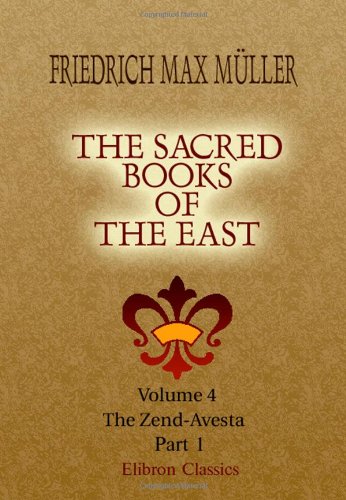 Beispielbild fr The Sacred Books of the East: Volume 4. The Zend-Avesta. Part 1 zum Verkauf von medimops