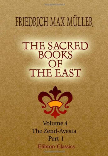 Stock image for The Sacred Books of the East: Volume 4. The Zend-Avesta. Part 1 for sale by Zoom Books Company