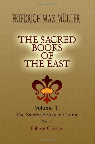 Stock image for The Sacred Books of the East: Volume 3. The Sacred Books of China. The Texts of Confucianism. Part 1. Shu King, Shin King, Hsiao King for sale by Revaluation Books