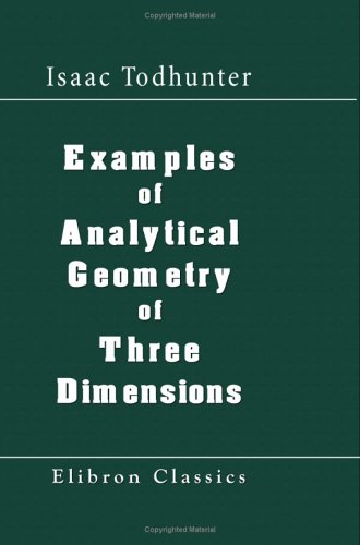 Imagen de archivo de Examples of Analytical Geometry of Three Dimensions a la venta por Revaluation Books