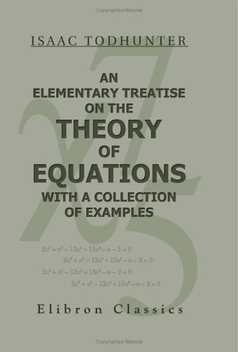 9781402186738: An Elementary Treatise on the Theory of Equations, with a Collection of Examples