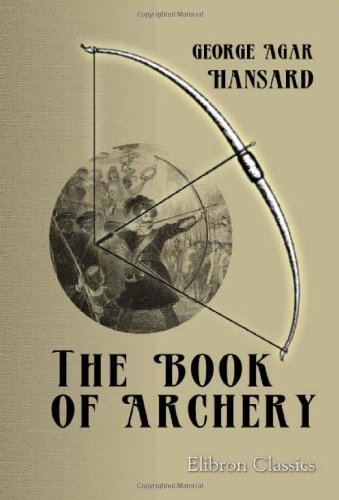 Imagen de archivo de The Book of Archery a la venta por Revaluation Books