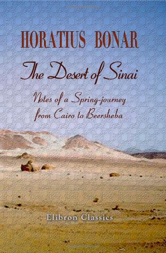 Imagen de archivo de The Desert of Sinai: Notes of a Spring-journey from Cairo to Beersheba a la venta por Revaluation Books