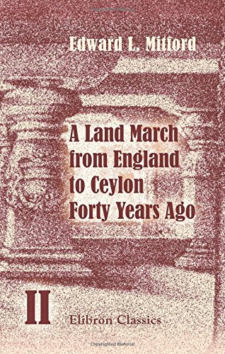 9781402187742: A Land March from England to Ceylon Forty Years Ago