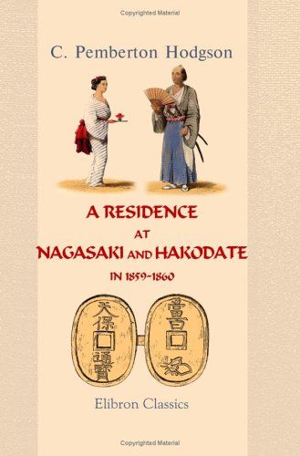 9781402189128: A Residence at Nagasaki and Hakodate in 1859-1860: With an account of Japan generally