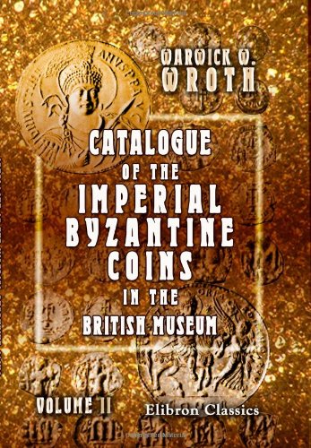 9781402189531: Catalogue of the Imperial Byzantine Coins in the British Museum: Volume 2