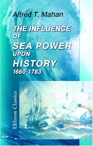 9781402189579: The Influence of Sea Power upon History, 1660-1783