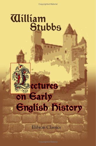 Stock image for Lectures on Early English History for sale by WorldofBooks