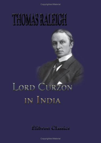 9781402190322: Lord Curzon in India: Being a Selection from his Speeches as Viceroy & Governor-General of India 1898-1905