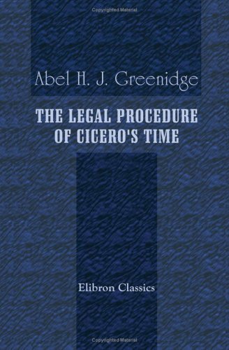 Imagen de archivo de The legal procedure of Cicero's time a la venta por Michener & Rutledge Booksellers, Inc.