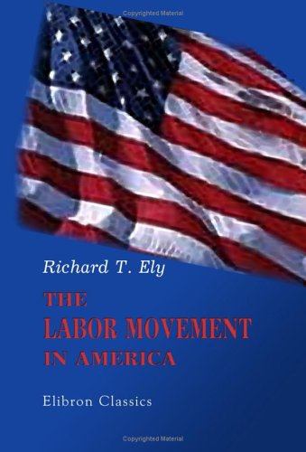Beispielbild fr The Labor Movement in America zum Verkauf von Revaluation Books