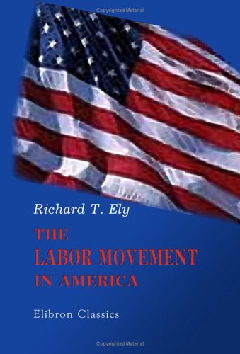 Stock image for The Labor Movement in America for sale by Revaluation Books