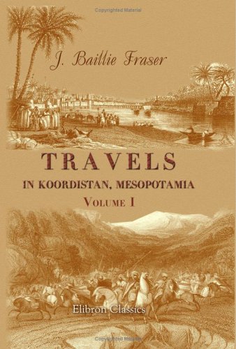 9781402190575: Travels in Koordistan, Mesopotamia, etc