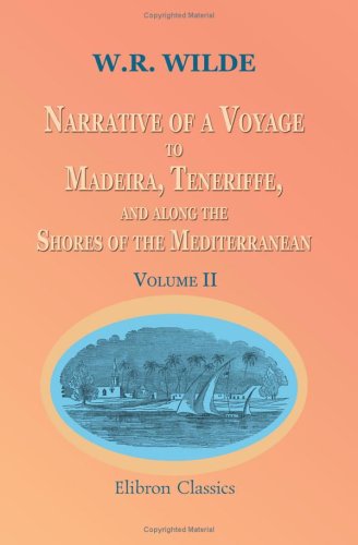 Imagen de archivo de Narrative of a Voyage to Madeira, Teneriffe, and along the Shores of the Mediterranean: Including a visit to Algiers, Egypt, Palestine, Tyre, Rhodes, Telmessus, Cyprus, and Greece. Volume 2 a la venta por Revaluation Books
