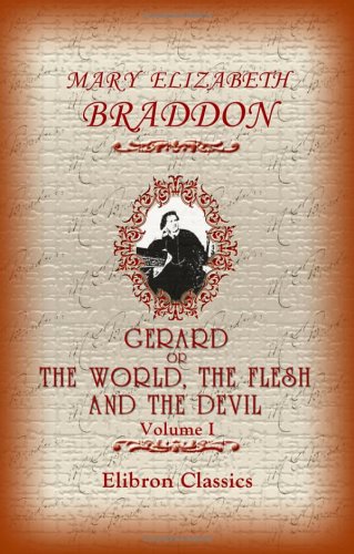 Imagen de archivo de Gerard, or, The World, the Flesh and the Devil: Volume 1 a la venta por Revaluation Books