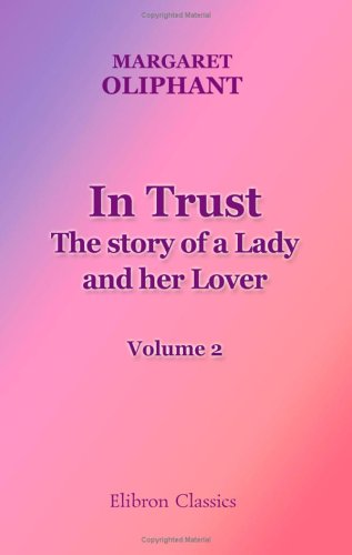 9781402191565: In Trust. The story of a Lady and her Lover: Volume 2