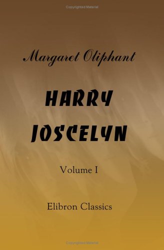 Harry Joscelyn: Volume 1 (9781402191701) by Oliphant, Margaret