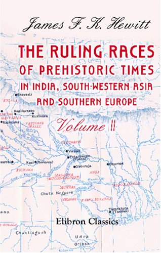 9781402192869: The Ruling Races of Prehistoric Times in India, South-Western Asia, and Southern Europe: Volume 1