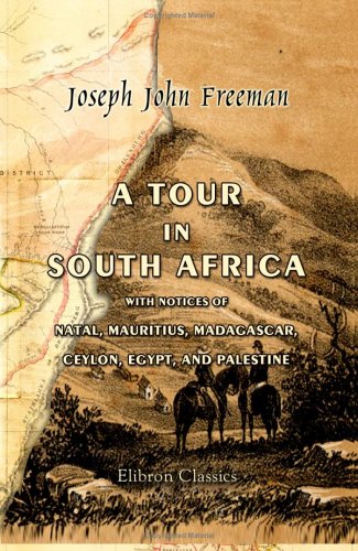 9781402193873: A Tour in South Africa, with Notices of Natal, Mauritius, Madagascar, Ceylon, Egypt, and Palestine