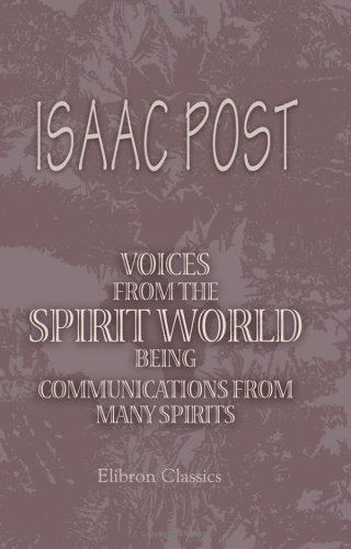 Beispielbild fr Voices from the Spirit World, being Communications from Many Spirits zum Verkauf von ThriftBooks-Dallas